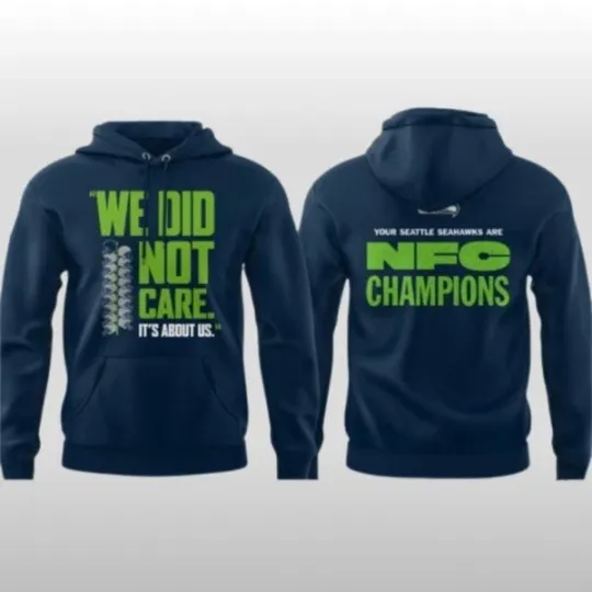 Discover Seahawks We Did Not Care It’s About Us Hoodie