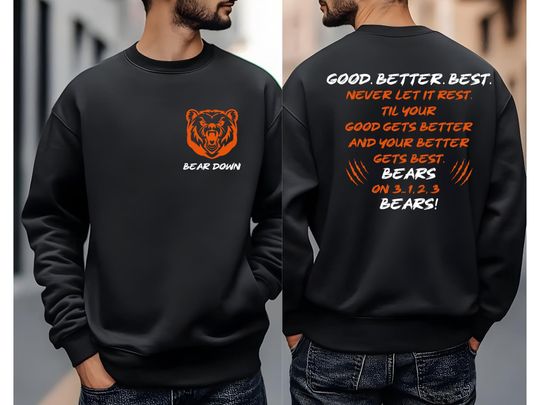 Chicago Football Good Better Best Shirt, Bear Down Sweatshirt , Chicago Fan Gifts, Chicago Sport Shirt