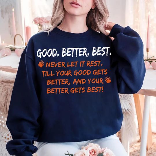 Discover Good Better Best Chicago Football Shirt Sweatshirt Hoodie, Chicago Sports Fan Gift