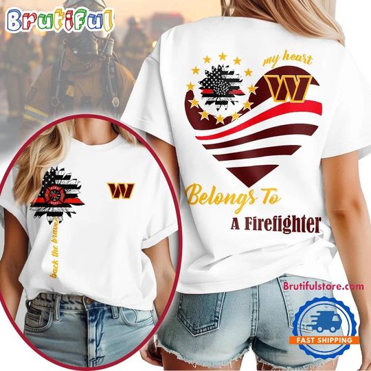 Discover Washington Football Team Commanders My Heart Belongs To A Firefighter T-Shirt