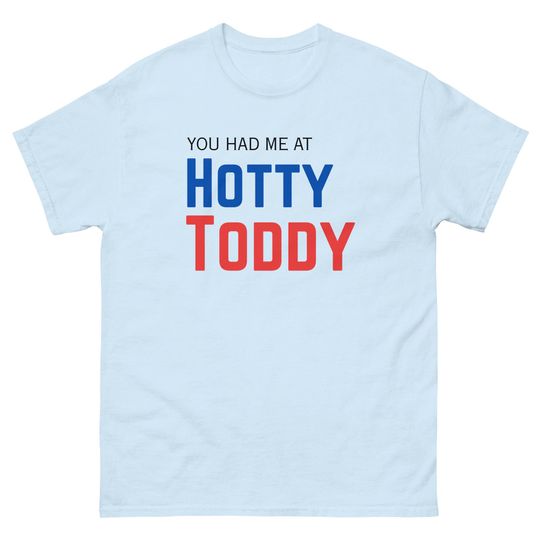 Discover You Had Me At Hotty Toddy Shirt, Funny Gift for Fans.