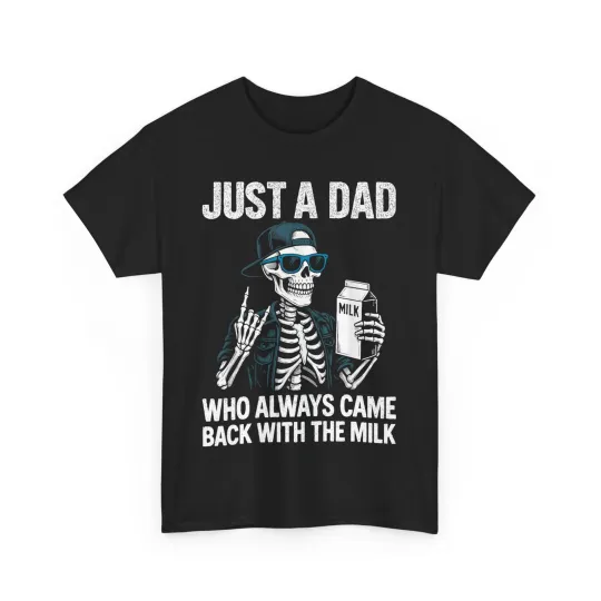 Discover Father Just a Dad Who Always Came Back With The Milk Skeleton Dad Funny Shirt