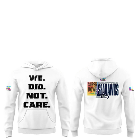2026 Seahawks We Did Not Care Super Bowl LX Hoodie