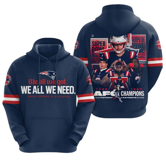 NE Patriots 2025 We All We Got We All We Need Playoffs Hoodie