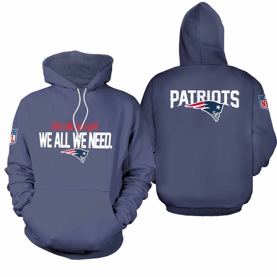 Patriott We All We Got We All We Need Playoffs 2025 3D Hoodie