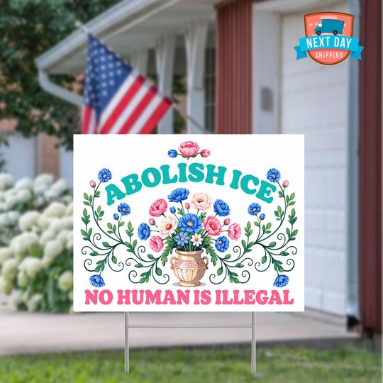 Abolish Ice No Human Is Illegal Sign, Patriotic Outdoor Decor, Front Yard Sign, Political Sign, Anti Ice Outdoor Sign, Activist Outdoor Sign