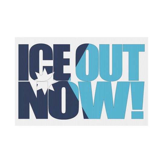 Discover ICE Out Now Yard Sign | Minneapolis Protest