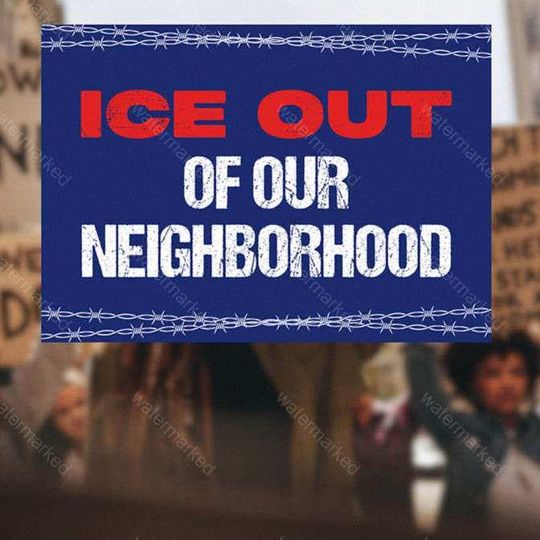 Abolish ICE Out of Our Neighborhoods Yard Sign, No Human is Illegal, Keep the Immigrants, Anti-Trump