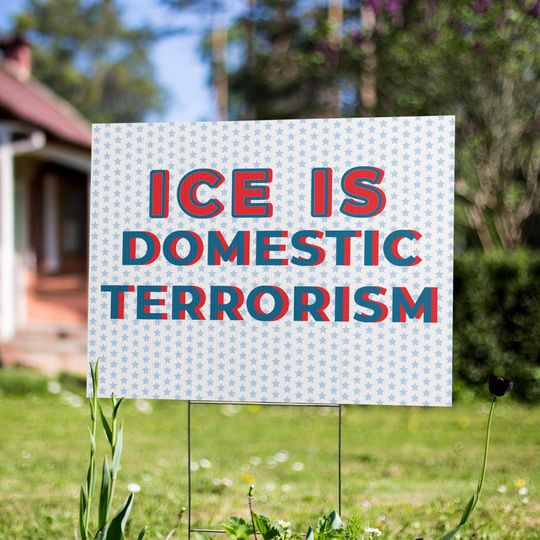 Discover ICE Is Domestic Terrorism Yard Sign | Political Protest Poster