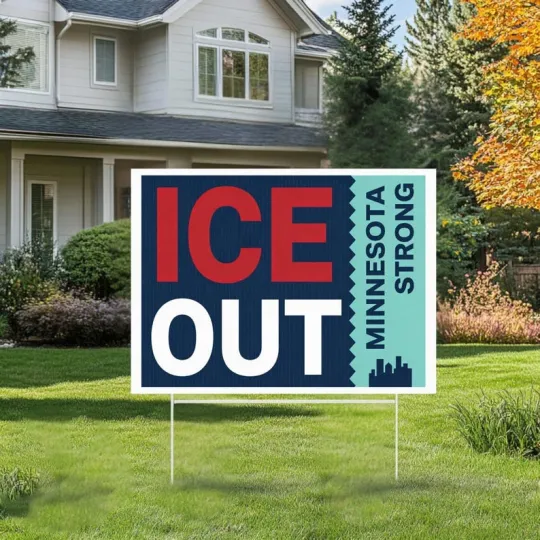 ICE Out Minnesota Strong No Human Is Illegal Abolish ICE Resist Hate Yard Sign