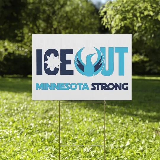 ICE Out Minnesota Strong Anti ICE Keepp The Immigrants Political Yard Sign