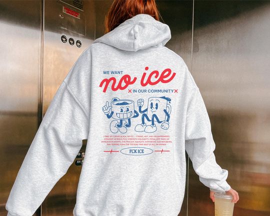 No ICE In Our Community Hoodie, Anti-ICE Protest Hoodie, Pro-Immigration Liberal Hoodie