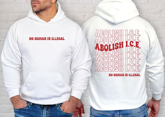 Discover No Human Is Illegal - Political Protest - Human Rights Hoodie - Pro Immigration Graphic - Social Justice - ICE Protest