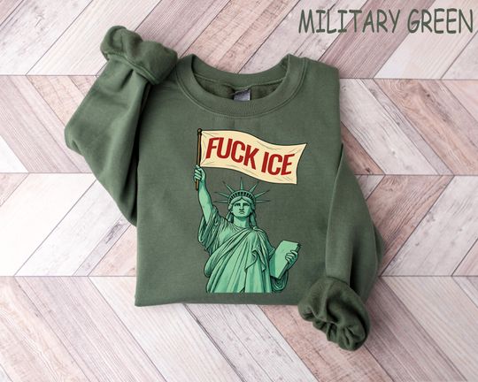 Statue of Liberty No Human is Illegal Anti Ice Sweatshirt, Fuck ICE Shooting Protest, Minneapolis ICE Shooting