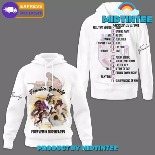 Discover Frankie Beverly Forever In Your Hearts White Hoodie 3D