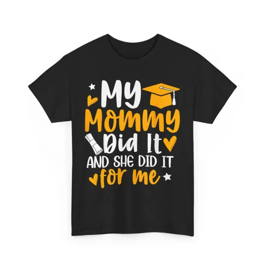 Discover Mom Senior Shirt, My Mommy Did It Graduation Mom Proud Children T-Shirt