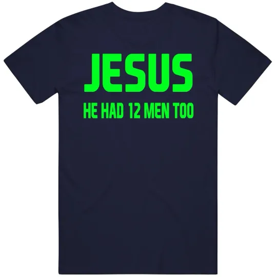 Discover Jesus He Had 12 Men Too Twelves Seattle Seahawks Vintage Classic Navy Blue T Shi