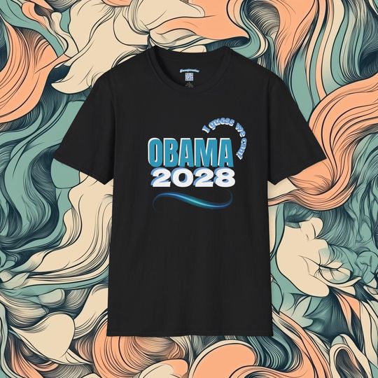 Discover Obama 2028 "I guess we can" Third Term T-Shirt: Political Humor Tee