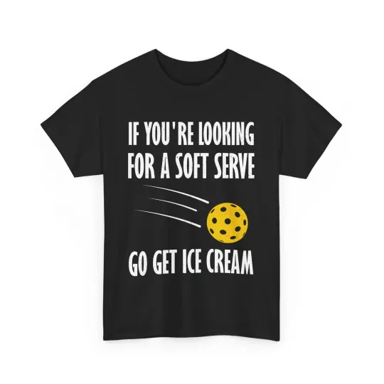 Discover Pickleball Shirt, If You're Looking For A Soft Serve Go Get Ice Cream Shirt