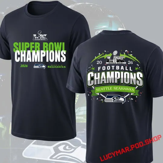 Discover Seattle Seahawks 2026 SBowl LX Champions T-Shirt, 2 Sided LX Champions Tee