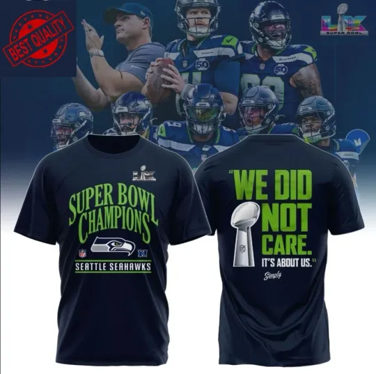 Discover Seahawks We Did Not Care Supe.r Bowl LX Champions 2025 Shirt
