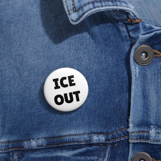 Discover ICE OUT Pin Button, Anti-ICE Agents Protest, Political Activist, Be Good Campaign