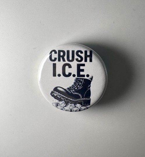 Discover Crush I.C.E. ICE Abolish ICE Button Pin