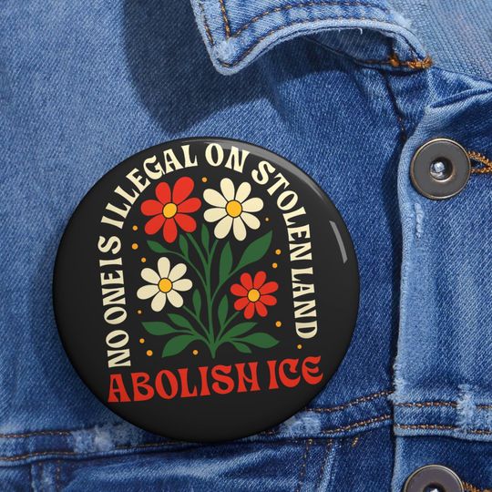 Discover Abolish ICE Pin Button, Car Magnet or Sticker No One Is Illegal on Stolen Land Activist Badge