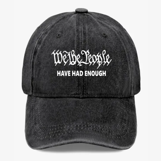 Discover We The People Have Had Enough Hat Political Statement Cap Adjustable Dad Hat