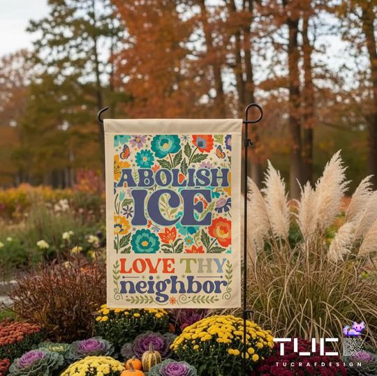 Love Thy Neighbor Abolish ICE Garden Flag, Protect Immigrants Flag, Deport Racists Yard Flag, Immigration Rights Outdoor Banner Flag