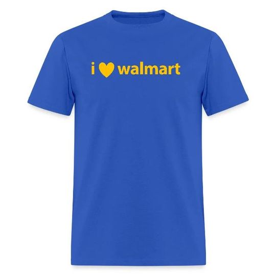 i love walmart T-Shirt