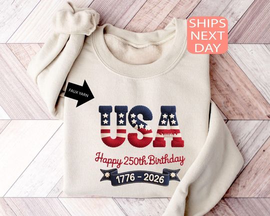 Discover Faux Yarn Usa Happy 250th Birthday Sweatshirt, Independence Day Sweater, 1776-2026 Hoodie ,Not Embroidery