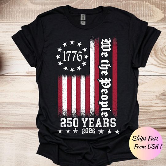 Discover 250th America Anniversary Shirt, US 250 Years Sweatshirt, We The People Shirt, Vintage Independence Day Hoodie, Patriotic Tee with USA Flag