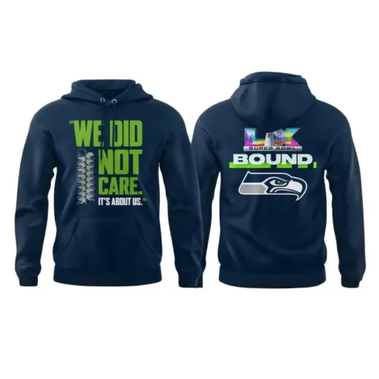 Discover Seahawkss We Did Not Care It's About Us Hoodie