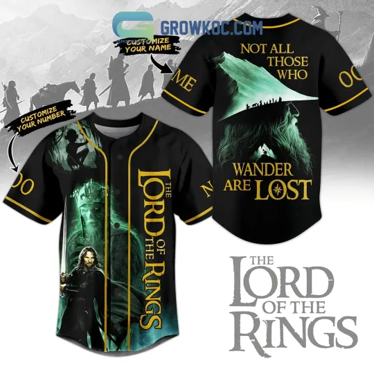 Discover The Lord Of The Rings Not All Those Who Wander Are Lost Personalized Baseball Je