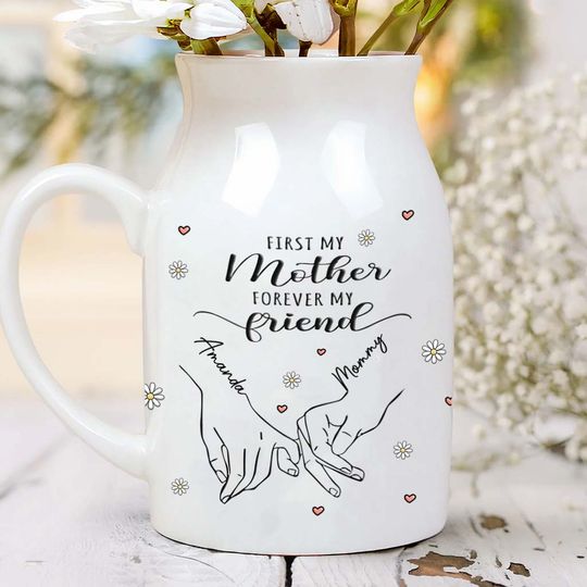 Discover First My Mother Forever My Friend - Personalized Mother Ceramic Flower Vase