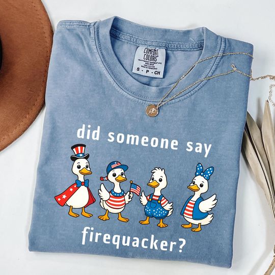 Did Someone Say Firequacker Shirt, 4th of July Shirt, Independence Day Shirt, American Shirt, Patriotic Shirt for Women