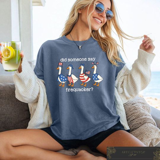 Did Someone Say Firequacker T-shirt, American Goose Shirt, Women's 4th Of July Gift, Patriotic Goose Tee, Red White And Blue Crewneck