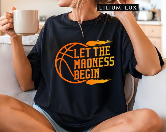 Discover March Madness Basketball Shirt: Let The Madness Begin T-Shirt