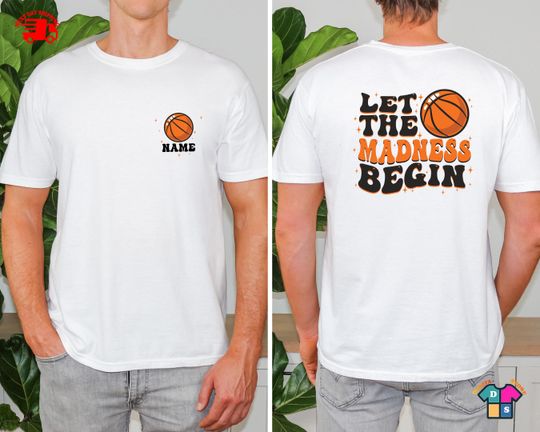 Discover Custom Name Let The Madness Begin Shirt, Personalized Basketball Shirt, March Madness Shirt, Basketball Name Shirt, Basketball Gift