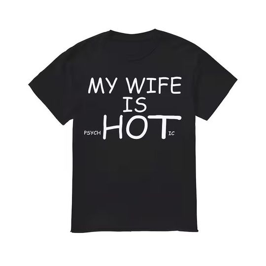 My wife is psycHOTic Shirt