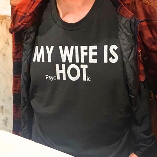 Discover My Wife is Hot, Psychotic Wife Funny Meme Unisex Tshirt