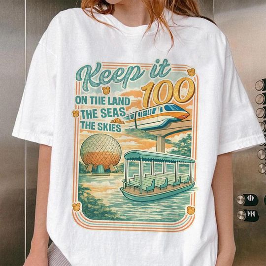 Discover Epcot Keep It 100 On The Land The Seas The Skies Shirt, Disneyland Boat Seagull Tee, Epcot World Traveler Tee, WDW Family Trip Shirt 01