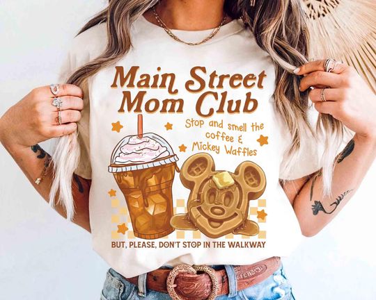 Discover Retro Disney Main Street Mom Club Shirt, Stop And Smell The Coffee & Mickey Waffles Tee, Don't Stop In The Walkway, Disneyland Matching Tee