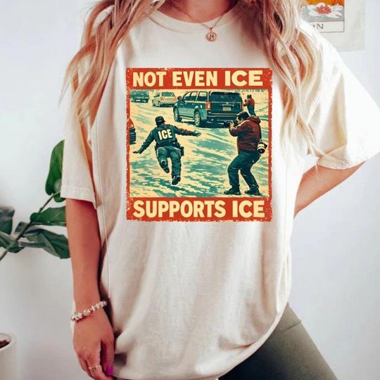 Discover Not even ice supports ice Shirt, Anti ICE Tee, Political Shirt, Abolish Ice