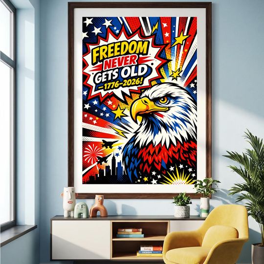 Discover America 250 (1776-2026) Pop Art Patriotic Poster  Freedom Never Get Old  Bold Independence Anniversary Print