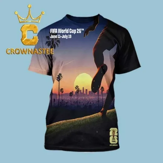 Fifa World Cup 2026 Los Angeles From June 11th To July 19th 3D T-Shirt
