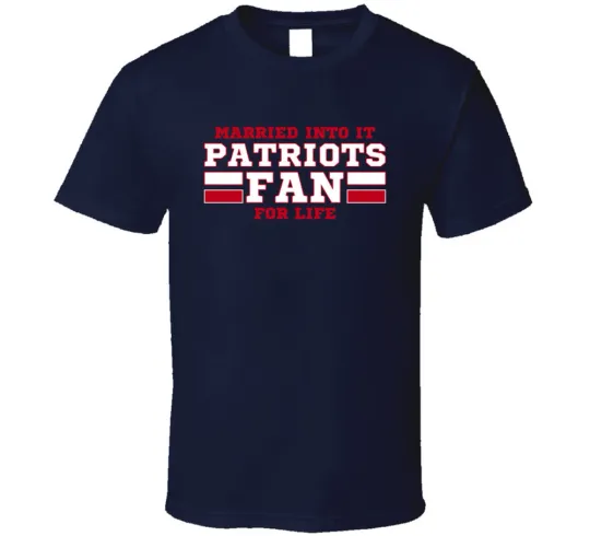 Discover Married Into It Patriots Football T-Shirt - New England Team Colors
