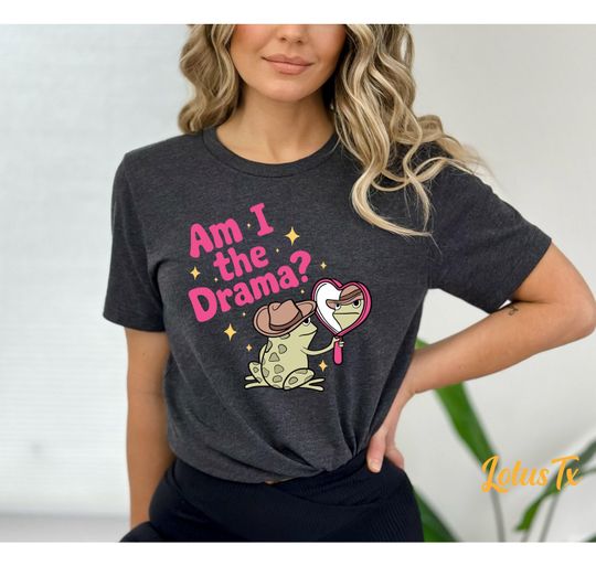 Discover Am I The Drama T-Shirt: Funny Meme Viral Fashion Tee