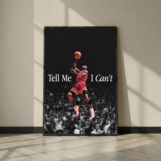 Discover Michael Jordan Tell Me I Cant Poster, Basketball Motivation Wall Art, Gym Office Sports Decor, Color or Black White Print